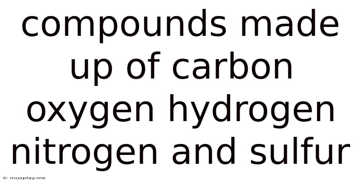 Compounds Made Up Of Carbon Oxygen Hydrogen Nitrogen And Sulfur