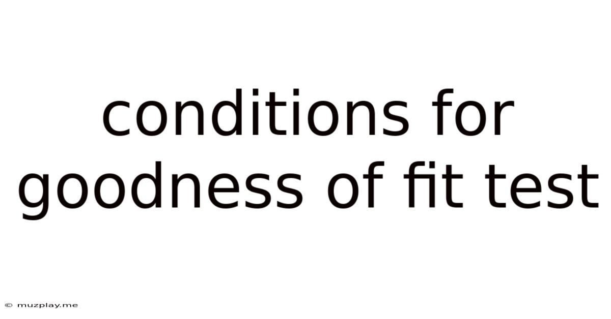 Conditions For Goodness Of Fit Test