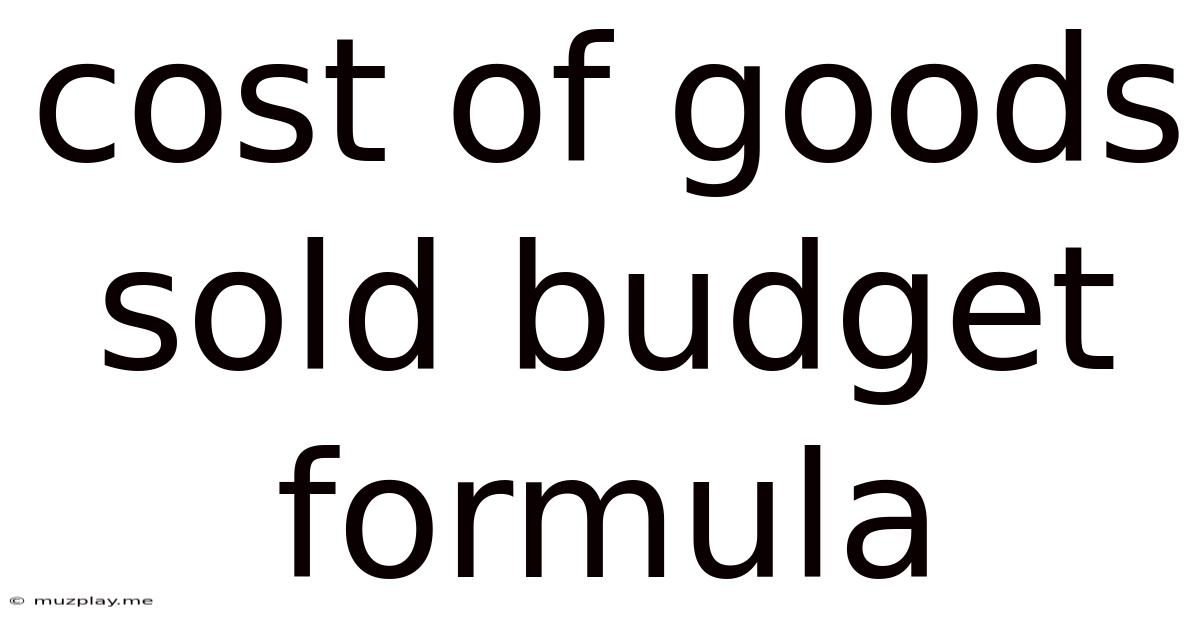 Cost Of Goods Sold Budget Formula