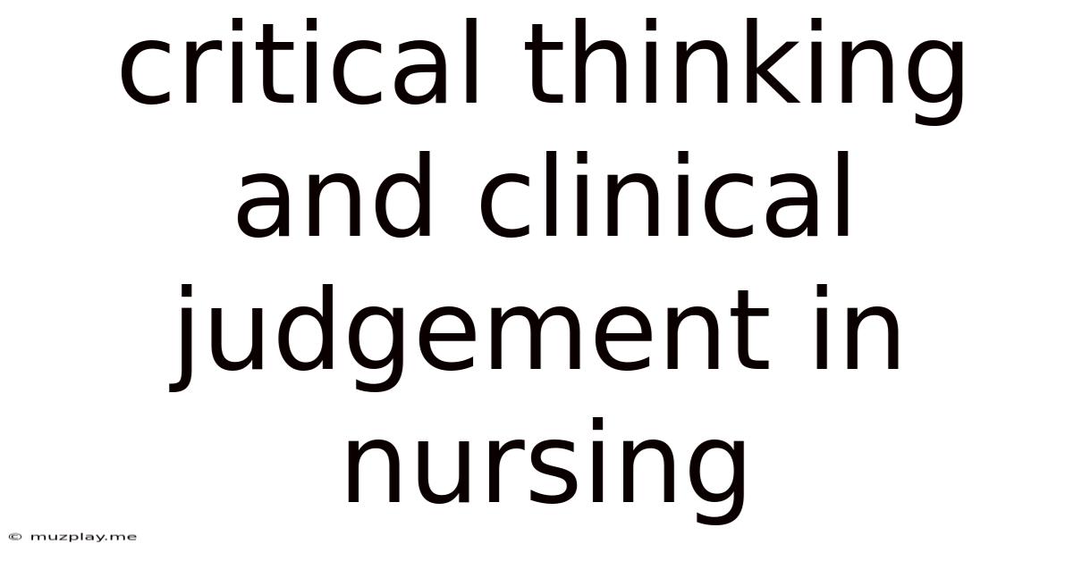 Critical Thinking And Clinical Judgement In Nursing