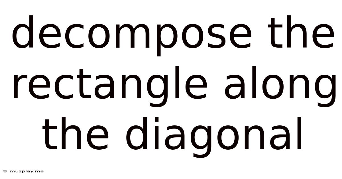 Decompose The Rectangle Along The Diagonal