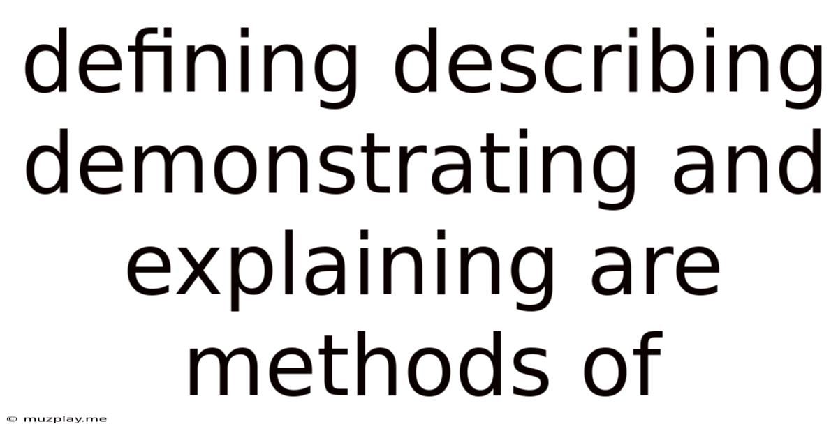 Defining Describing Demonstrating And Explaining Are Methods Of