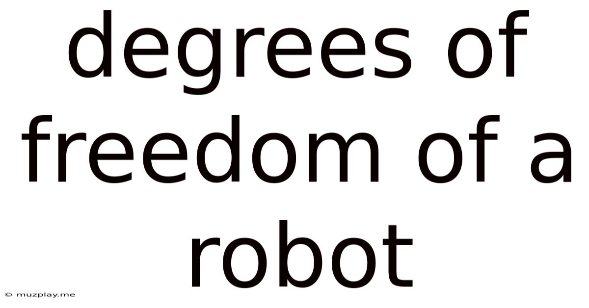 Degrees Of Freedom Of A Robot