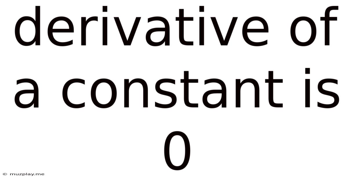 Derivative Of A Constant Is 0