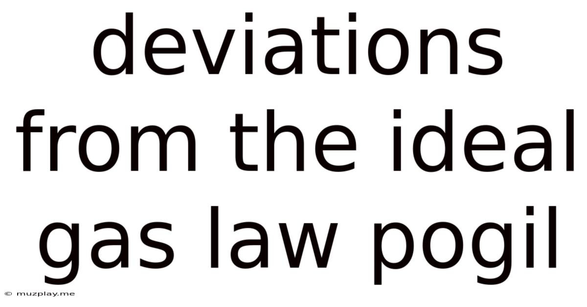 Deviations From The Ideal Gas Law Pogil