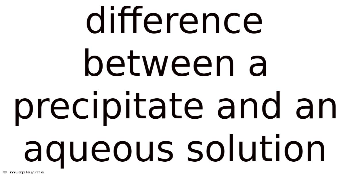 Difference Between A Precipitate And An Aqueous Solution