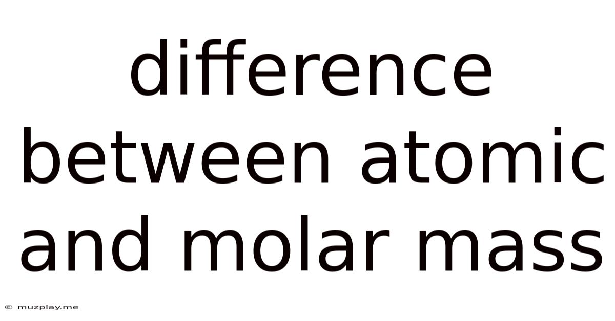 Difference Between Atomic And Molar Mass