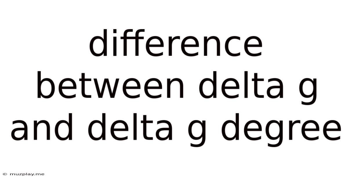 Difference Between Delta G And Delta G Degree