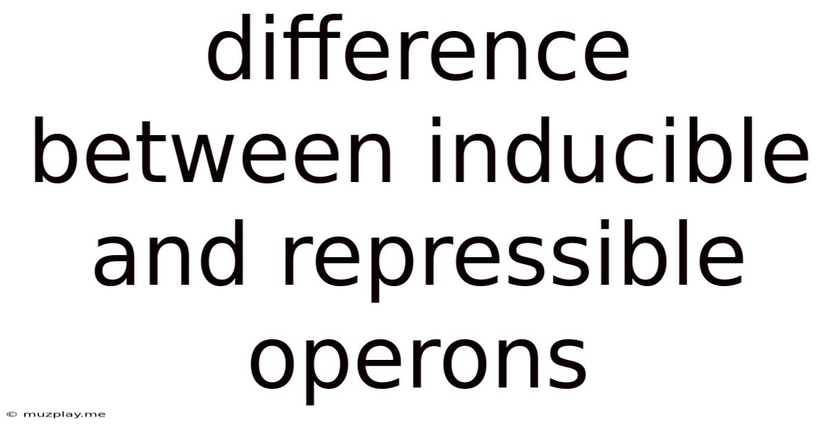 Difference Between Inducible And Repressible Operons