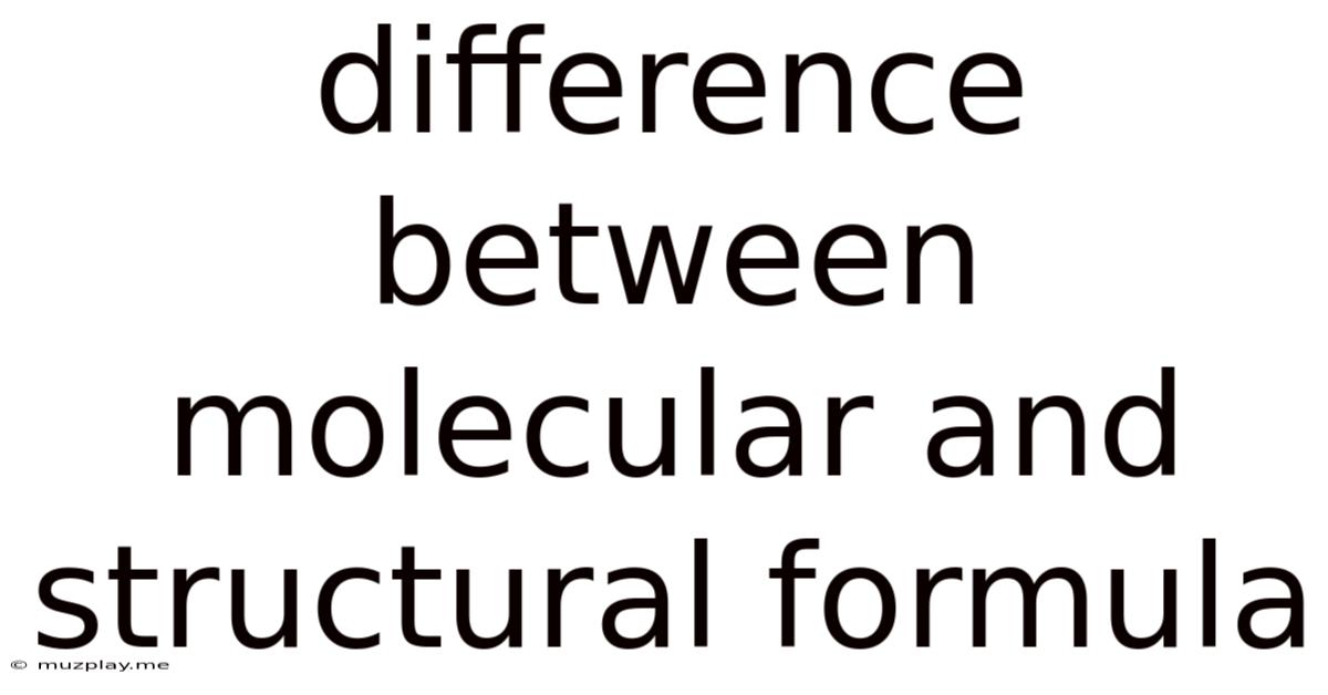 Difference Between Molecular And Structural Formula