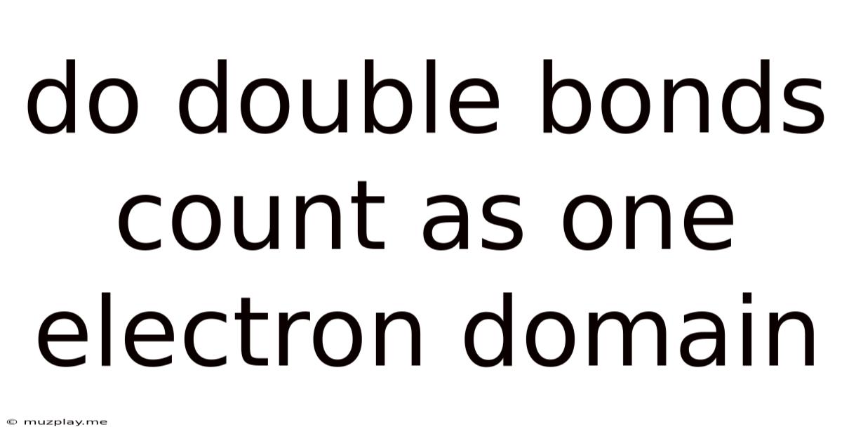 Do Double Bonds Count As One Electron Domain