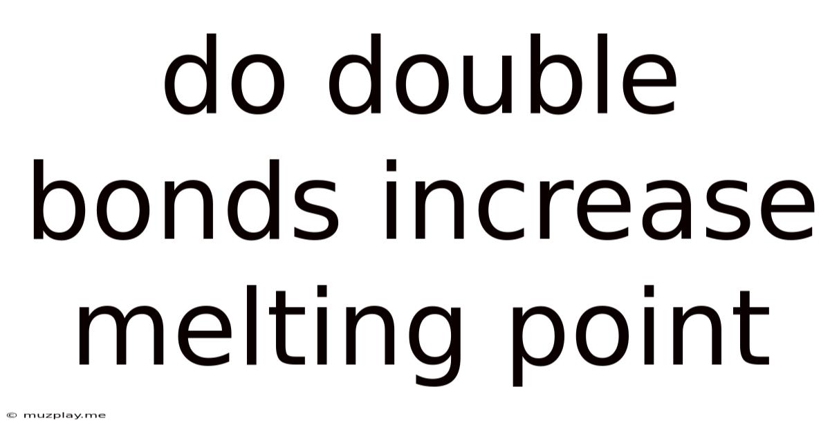 Do Double Bonds Increase Melting Point