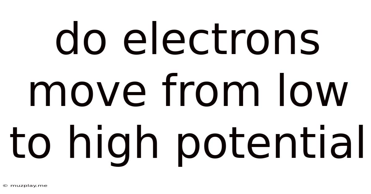Do Electrons Move From Low To High Potential