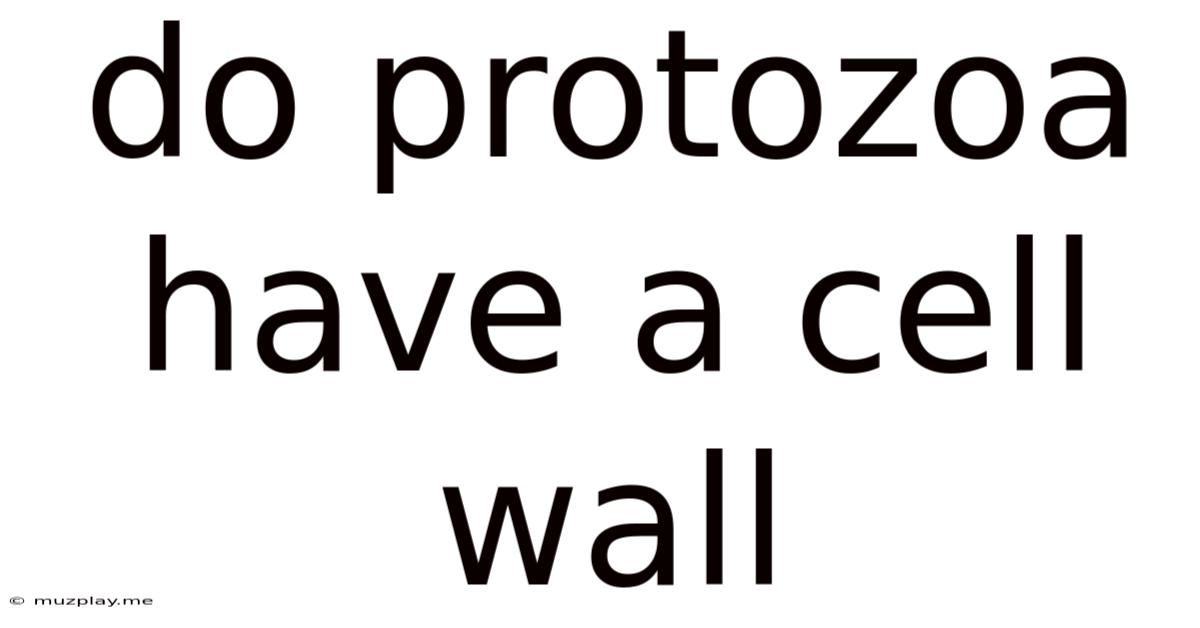 Do Protozoa Have A Cell Wall