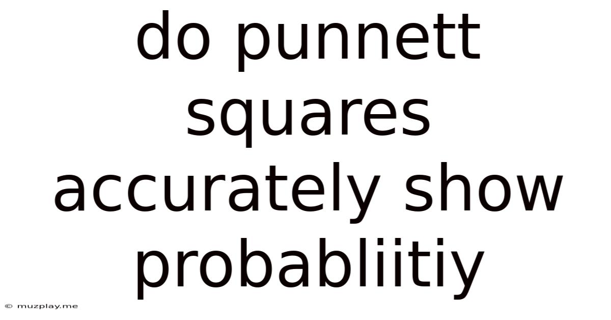 Do Punnett Squares Accurately Show Probabliitiy