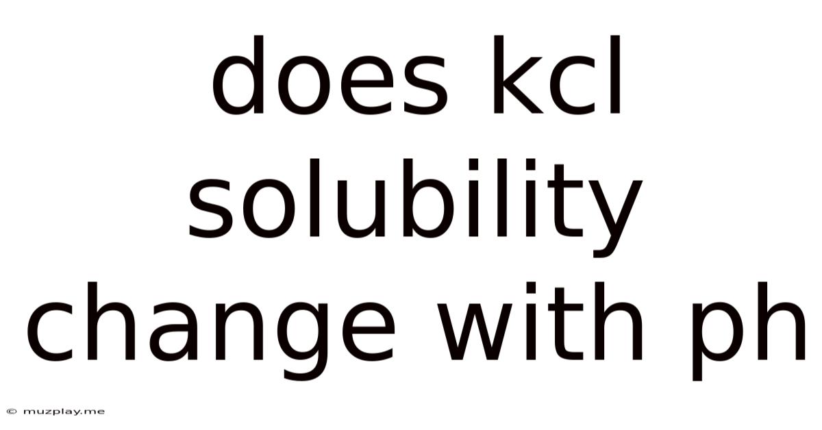 Does Kcl Solubility Change With Ph