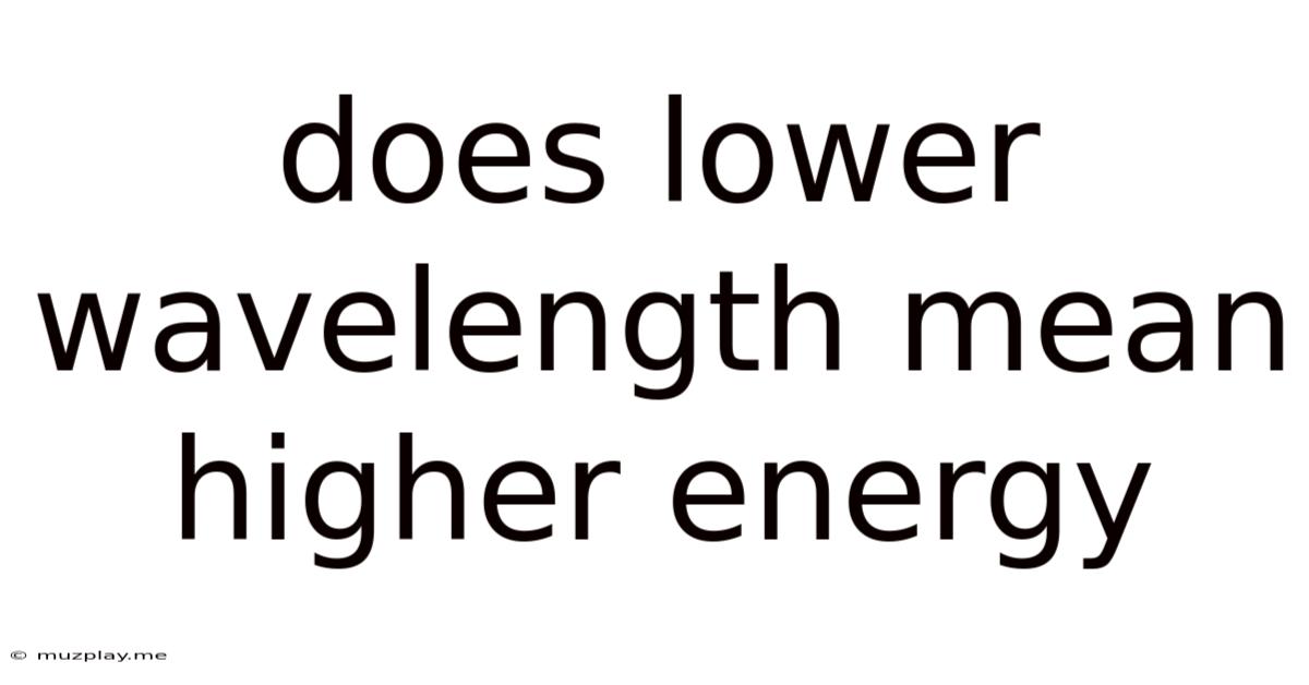 Does Lower Wavelength Mean Higher Energy