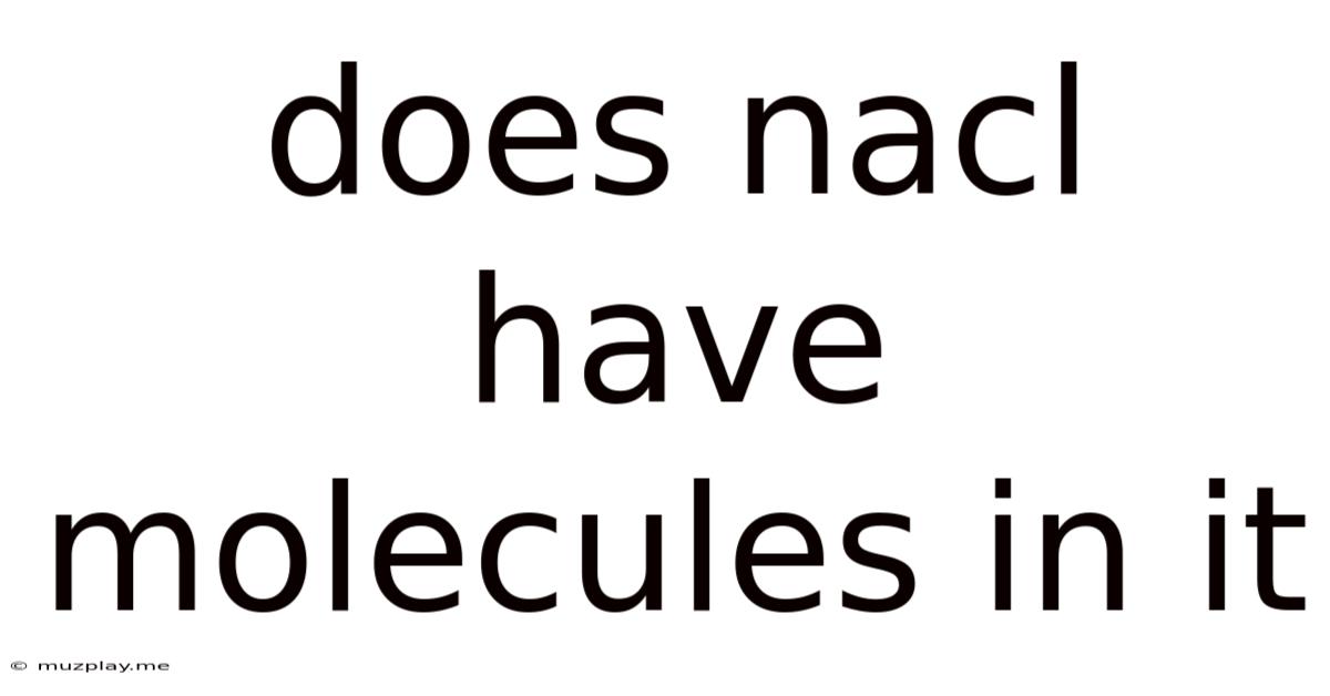 Does Nacl Have Molecules In It