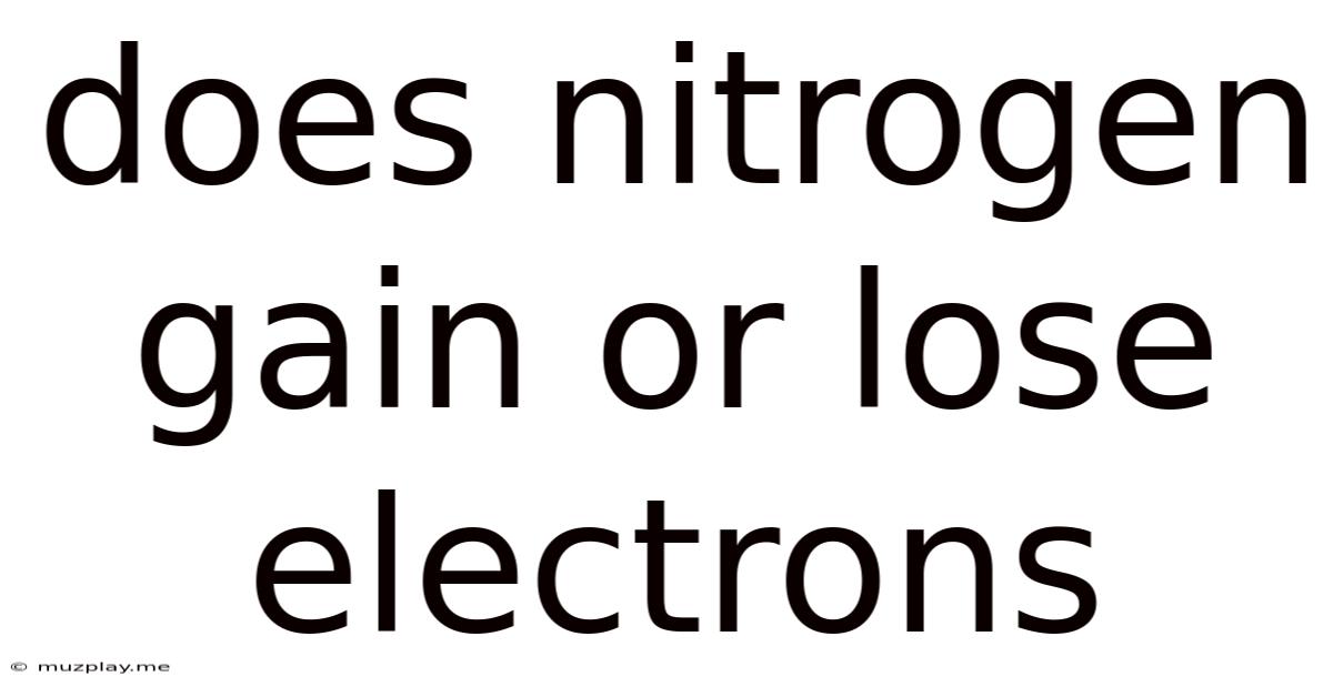 Does Nitrogen Gain Or Lose Electrons