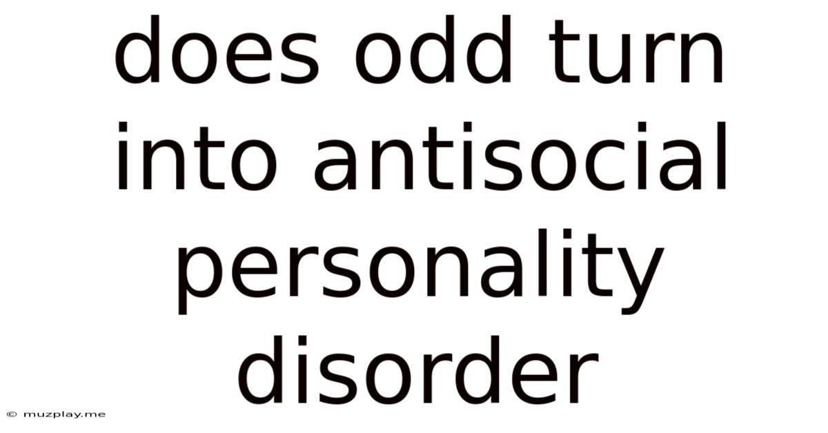 Does Odd Turn Into Antisocial Personality Disorder