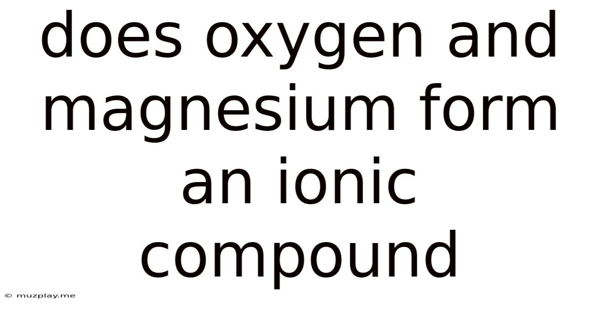 Does Oxygen And Magnesium Form An Ionic Compound