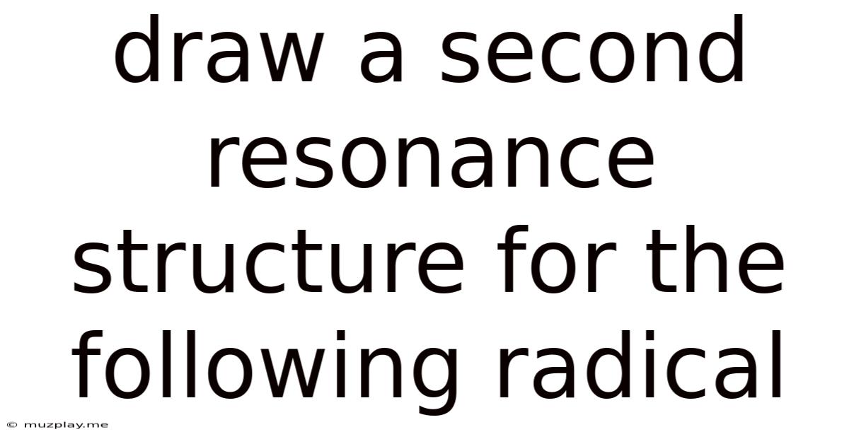 Draw A Second Resonance Structure For The Following Radical