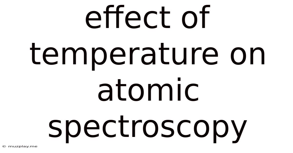 Effect Of Temperature On Atomic Spectroscopy