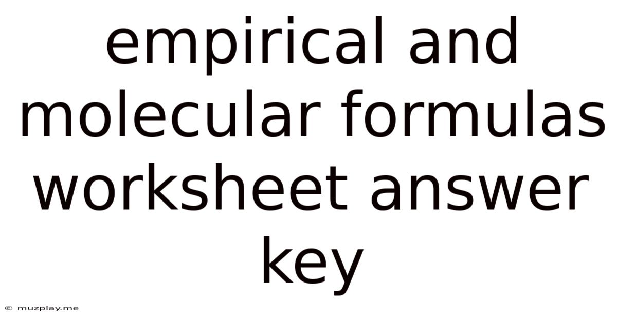 Empirical And Molecular Formulas Worksheet Answer Key