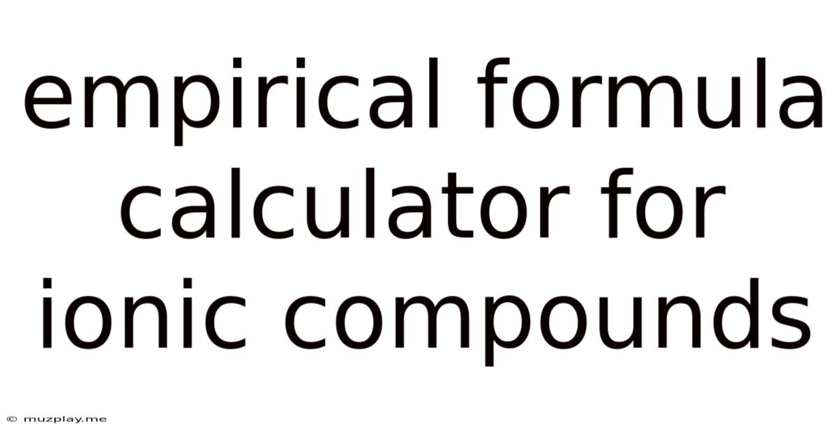 Empirical Formula Calculator For Ionic Compounds