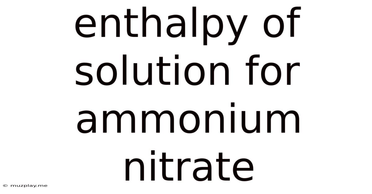 Enthalpy Of Solution For Ammonium Nitrate