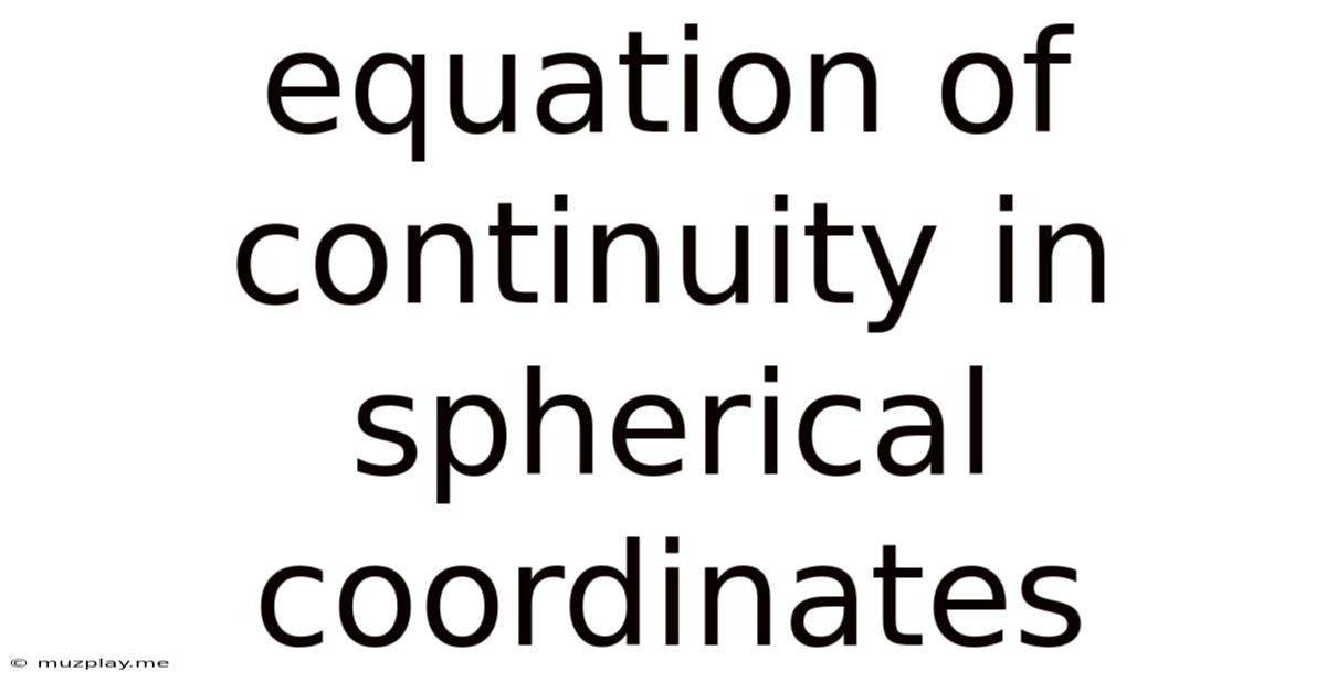 Equation Of Continuity In Spherical Coordinates