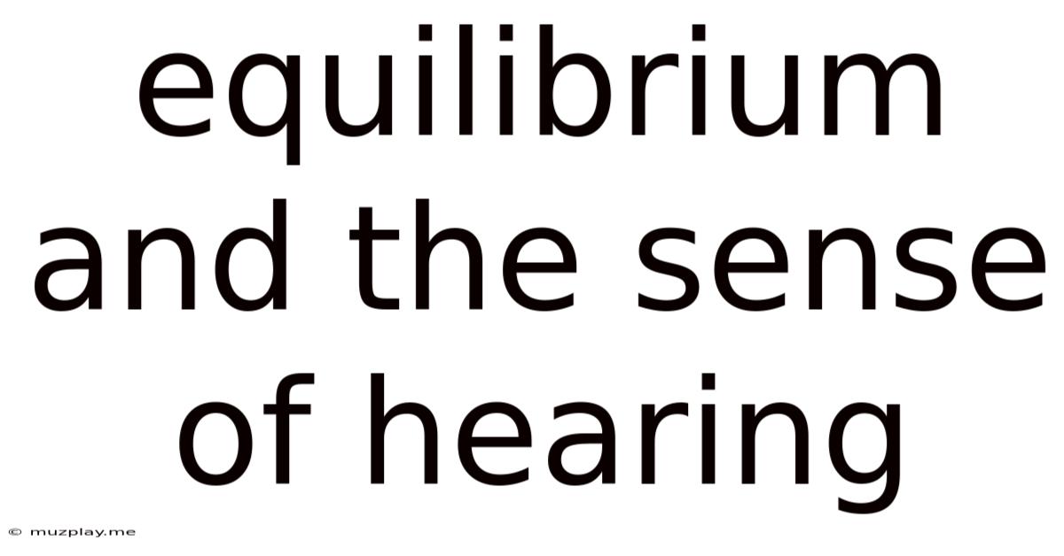 Equilibrium And The Sense Of Hearing