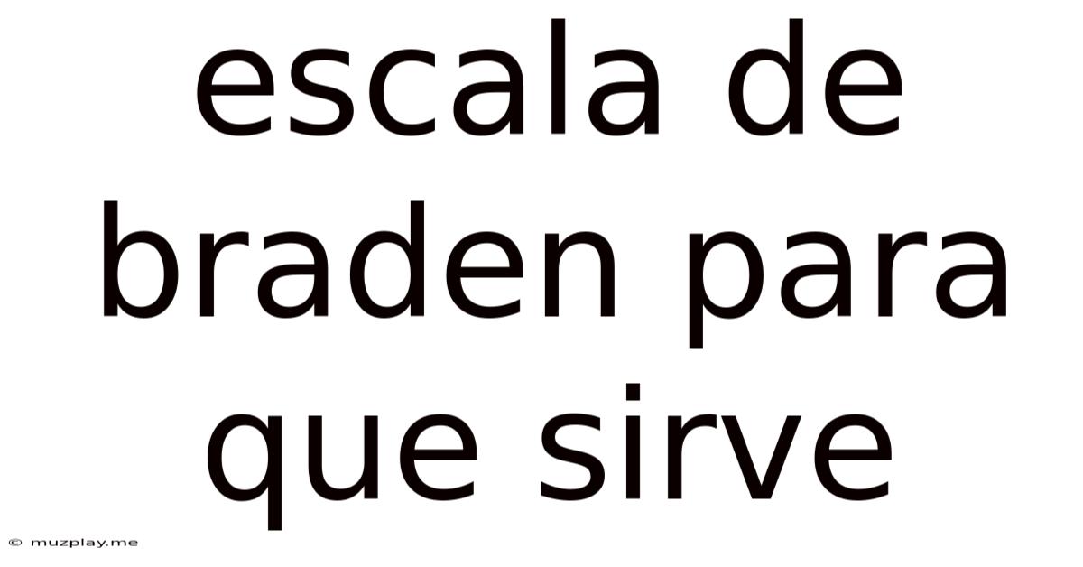 Escala De Braden Para Que Sirve
