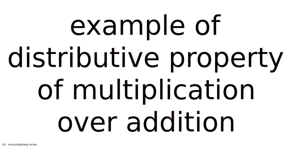 Example Of Distributive Property Of Multiplication Over Addition