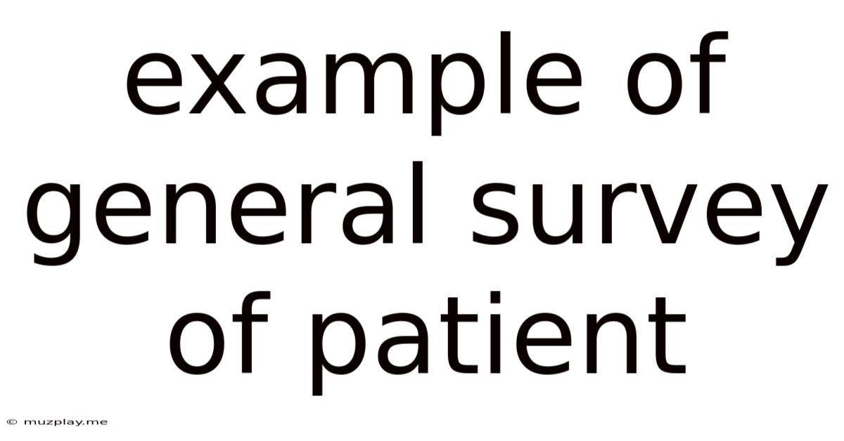 Example Of General Survey Of Patient