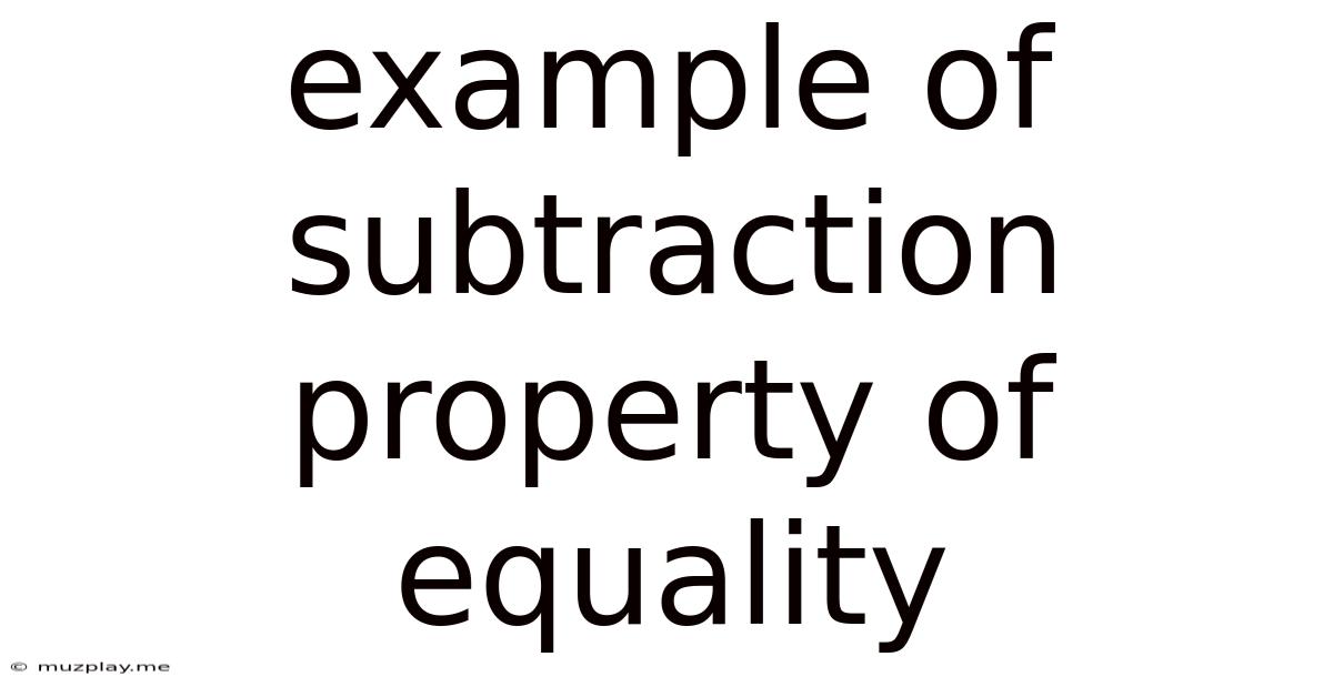 Example Of Subtraction Property Of Equality