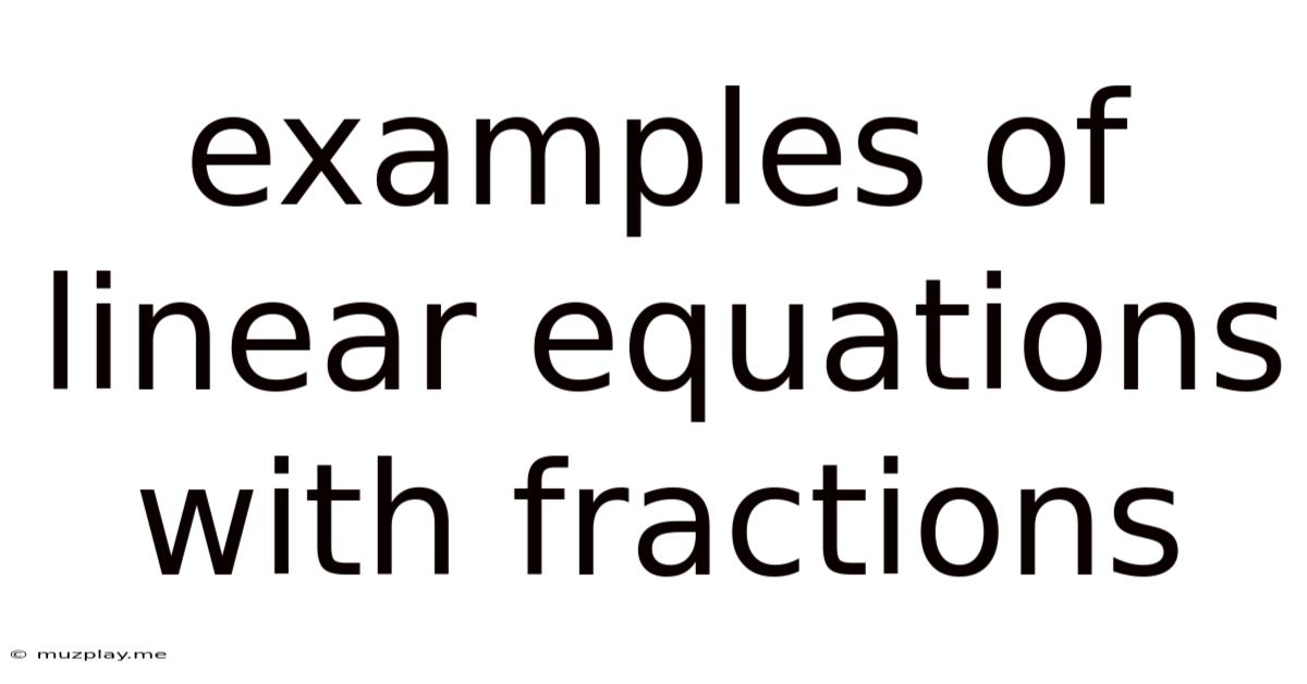 Examples Of Linear Equations With Fractions