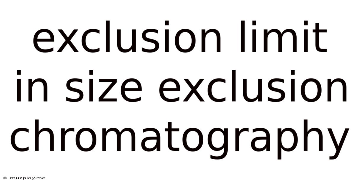 Exclusion Limit In Size Exclusion Chromatography