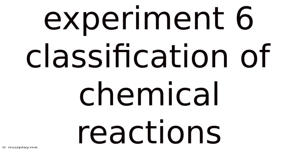 Experiment 6 Classification Of Chemical Reactions