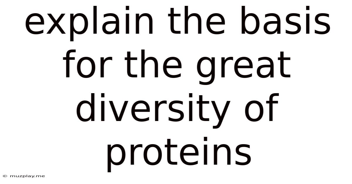 Explain The Basis For The Great Diversity Of Proteins