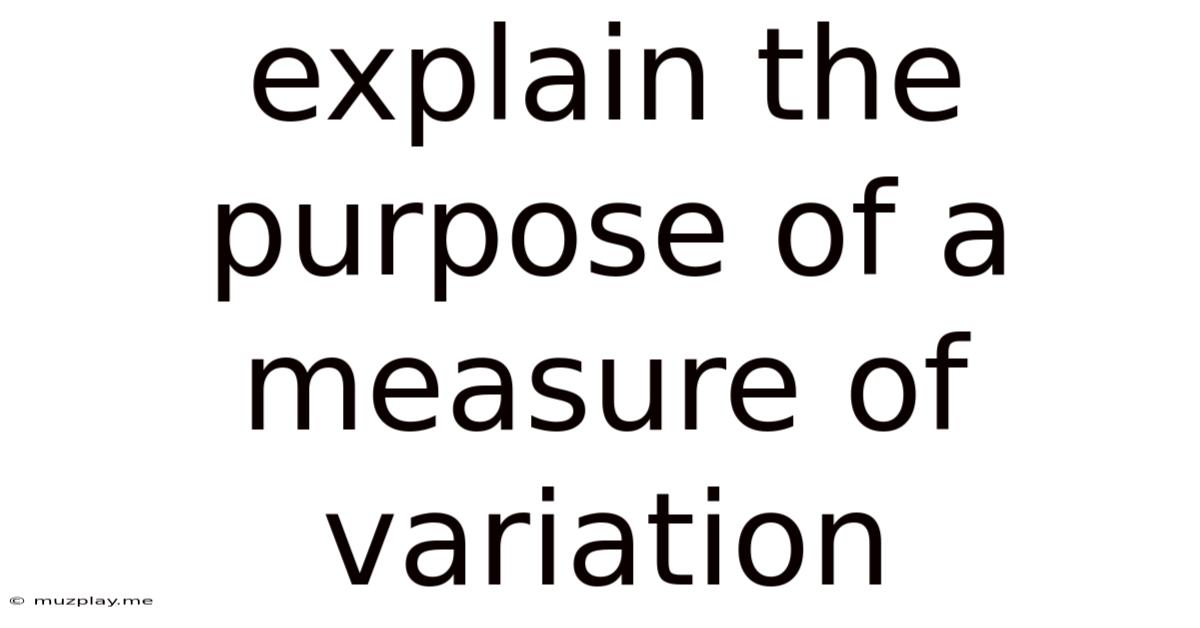 Explain The Purpose Of A Measure Of Variation