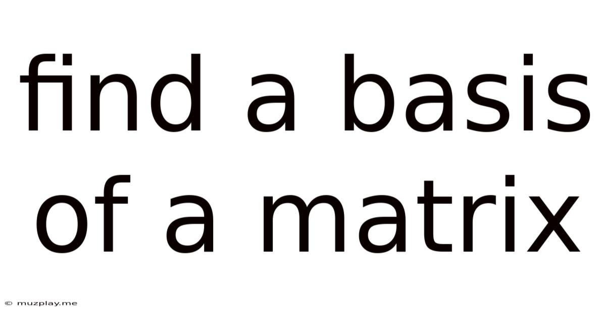 Find A Basis Of A Matrix
