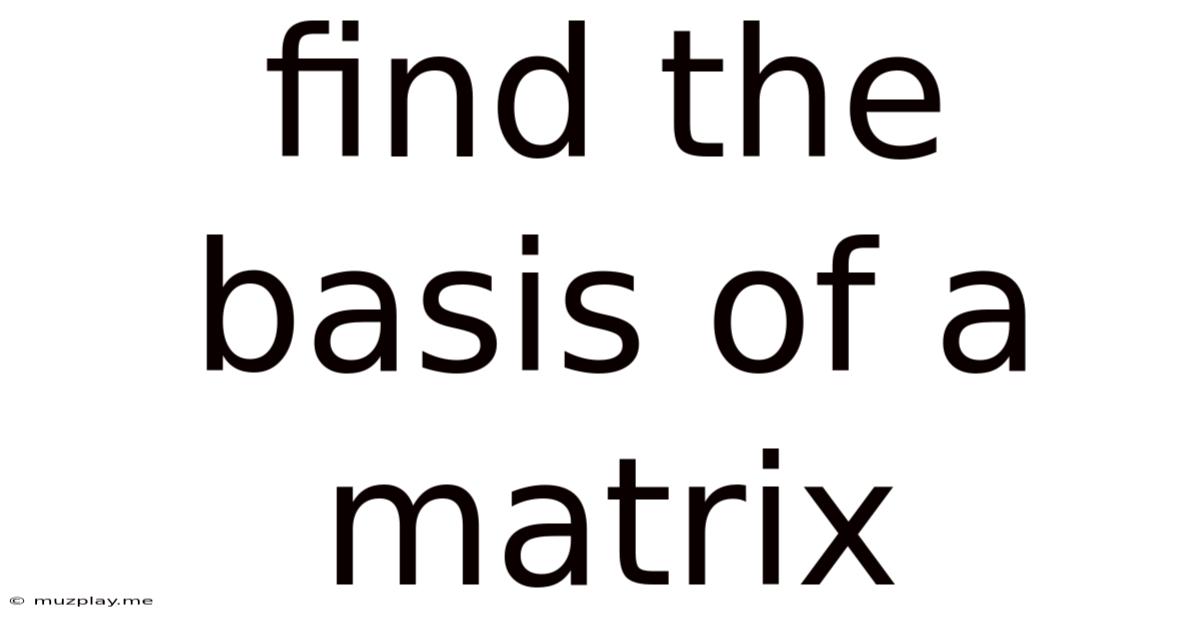 Find The Basis Of A Matrix