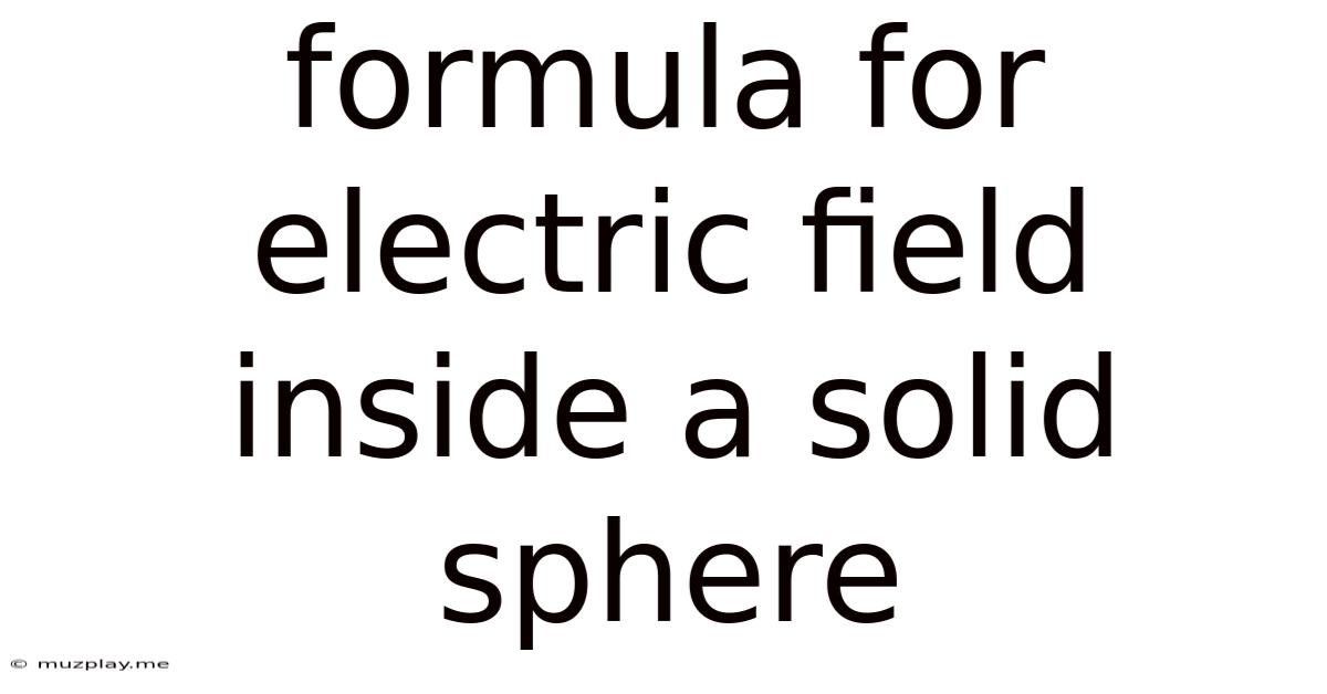Formula For Electric Field Inside A Solid Sphere