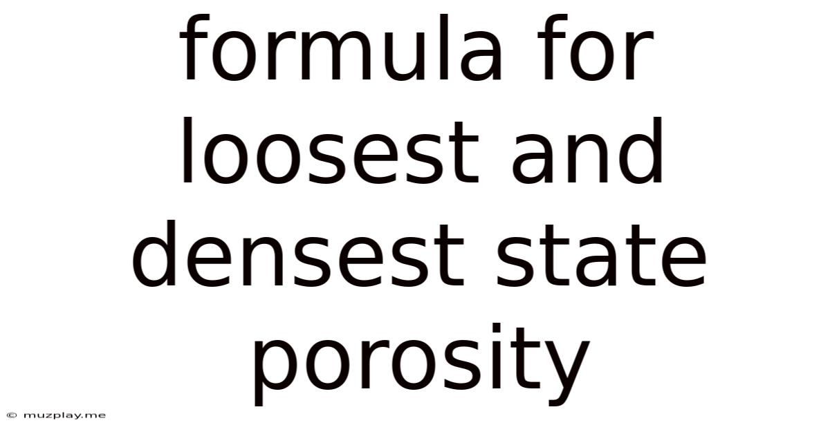 Formula For Loosest And Densest State Porosity