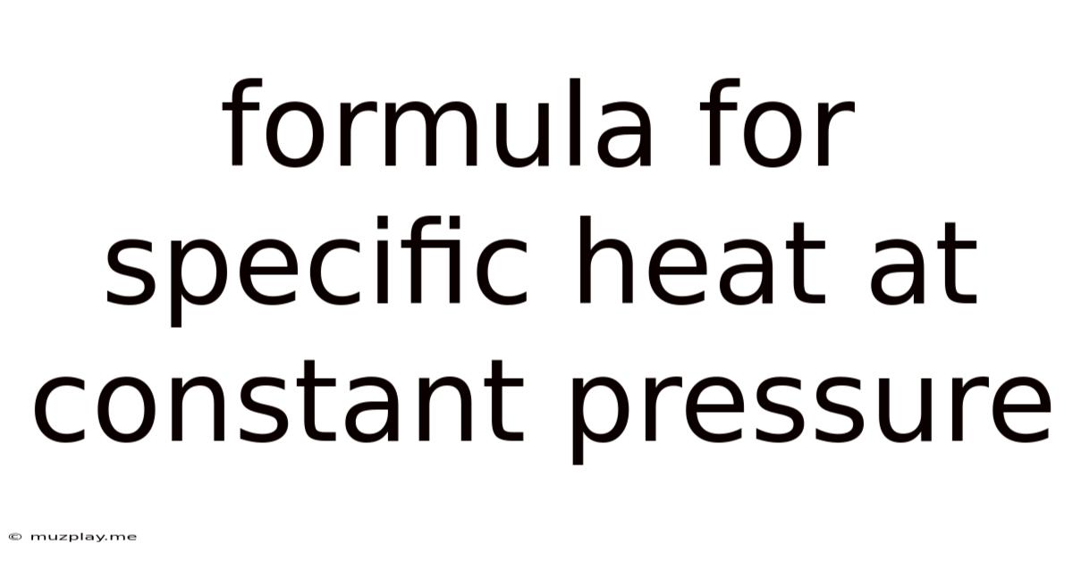 Formula For Specific Heat At Constant Pressure