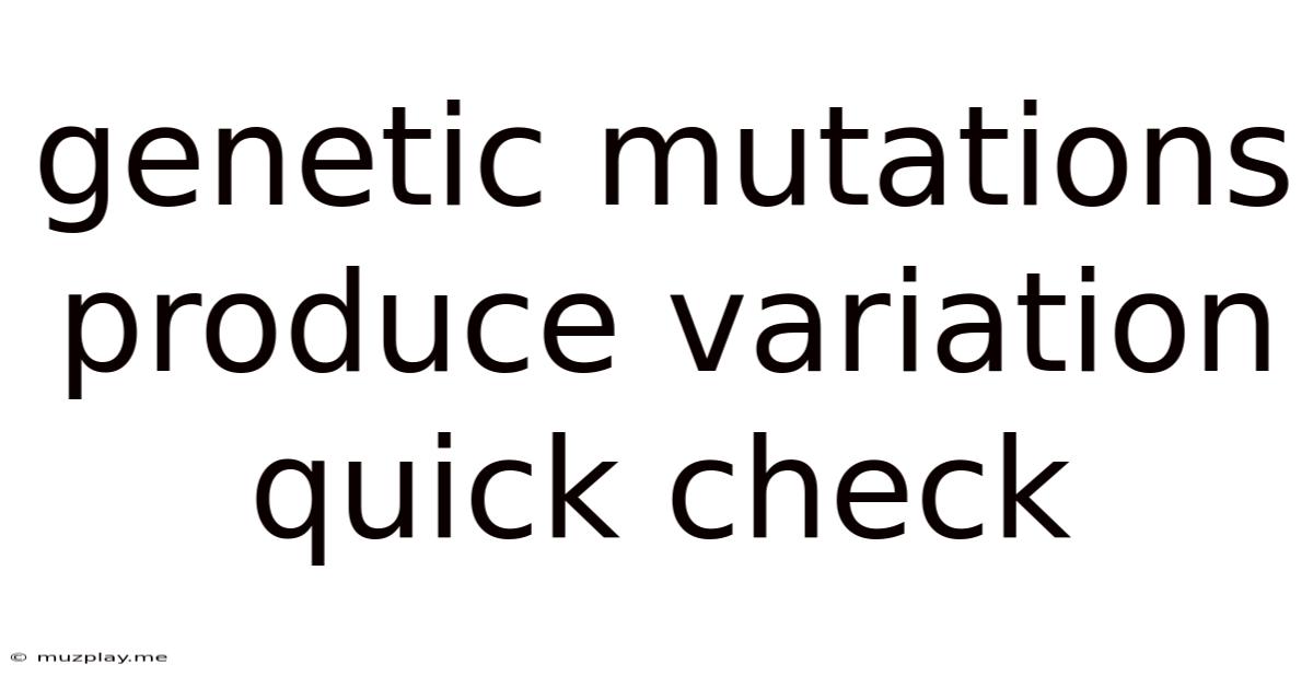 Genetic Mutations Produce Variation Quick Check