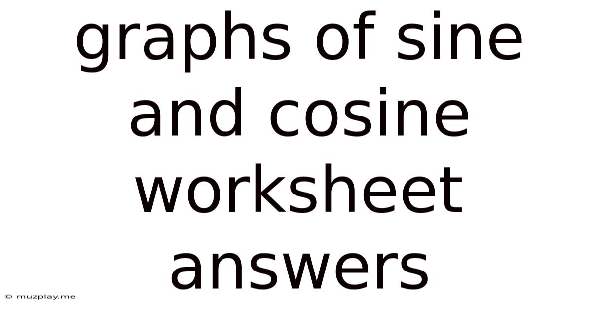 Graphs Of Sine And Cosine Worksheet Answers