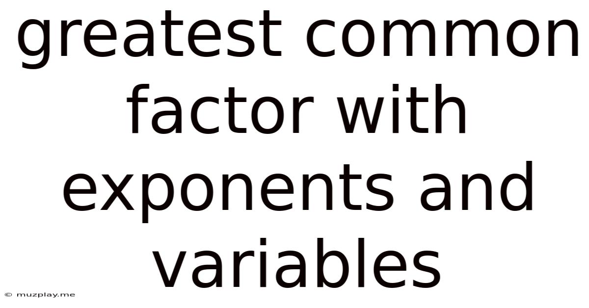 Greatest Common Factor With Exponents And Variables