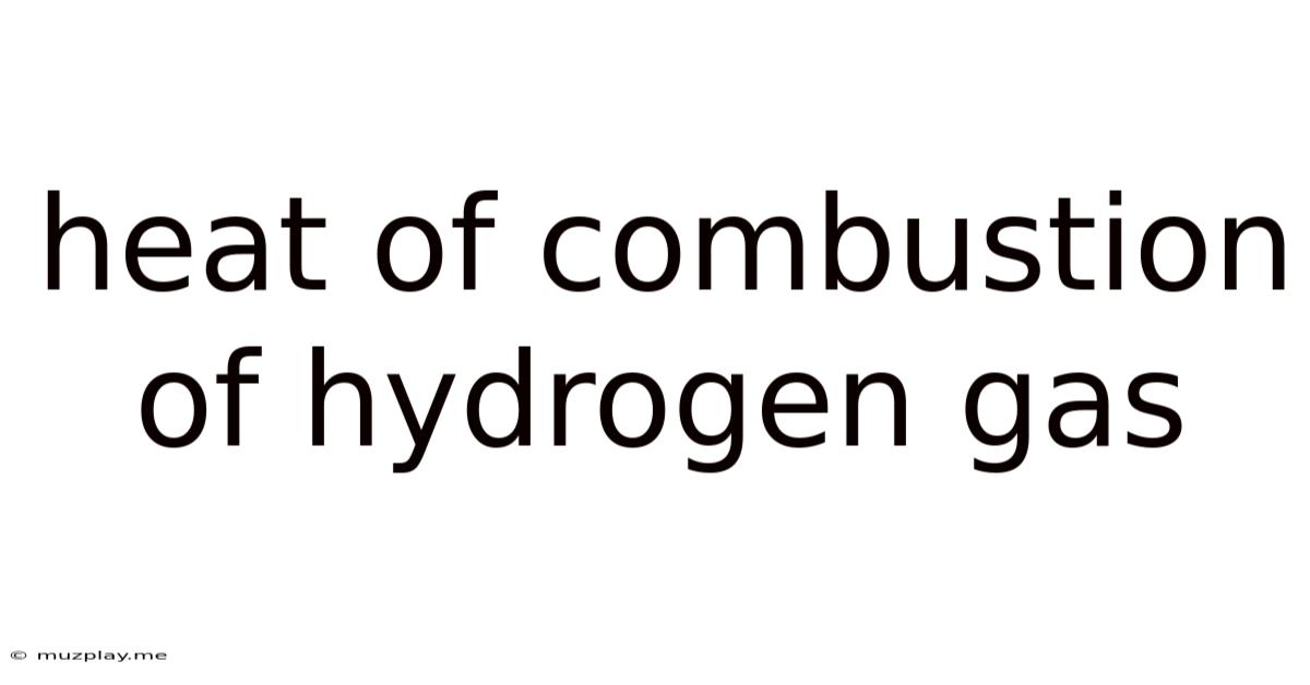 Heat Of Combustion Of Hydrogen Gas